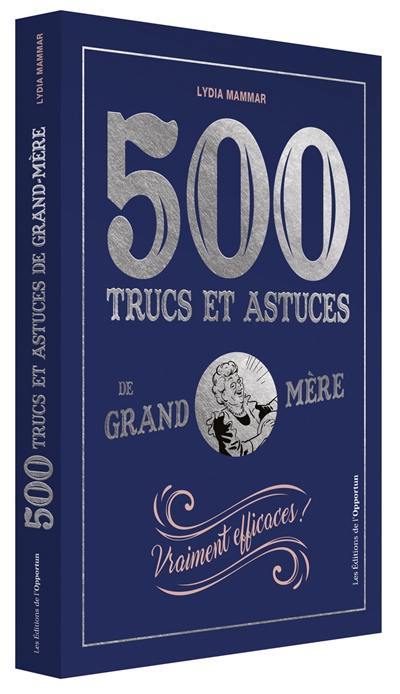 500 trucs et astuces de grand-mère : vraiment efficaces !