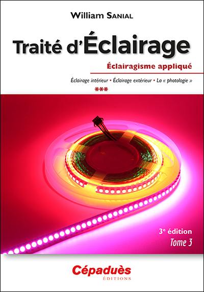 Traité d'éclairage. Vol. 3. Eclairagisme appliqué : éclairage intérieur, éclairage extérieur, la photologie