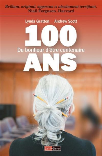 100 ans : du bonheur d'être centenaire