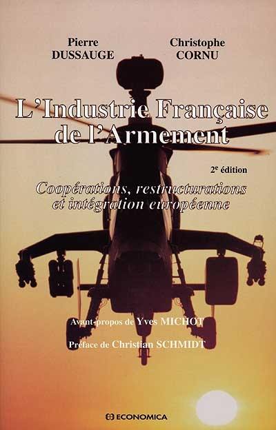 L'industrie française de l'armement : coopération, restructurations et intégration européenne