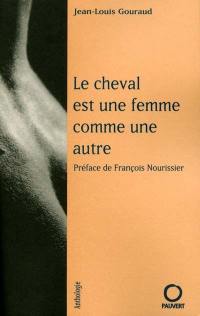 Le cheval est une femme comme une autre : anthologie