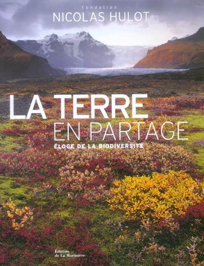 La Terre en partage : éloge de la biodiversité