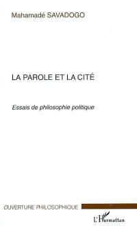 La parole et la cité : essais de philosophie politique