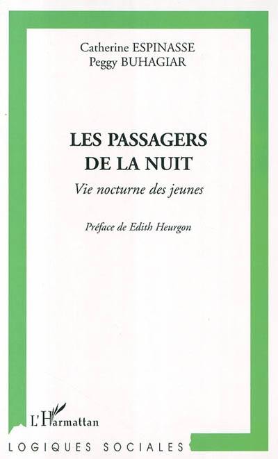 Les passagers de la nuit : vie nocturne des jeunes : motivations et pratiques