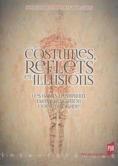 Costumes, reflets et illusions : les habits d'emprunt dans la création contemporaine