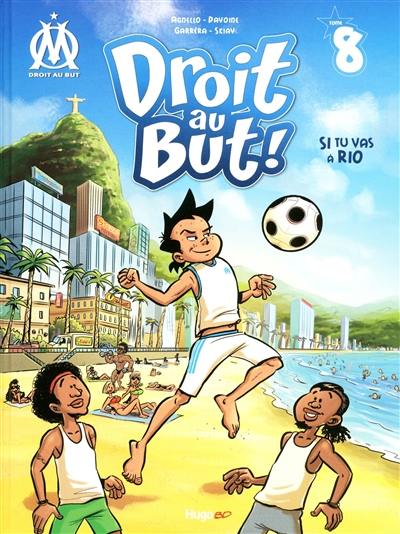 Droit au but !. Vol. 8. Si tu vas à Rio