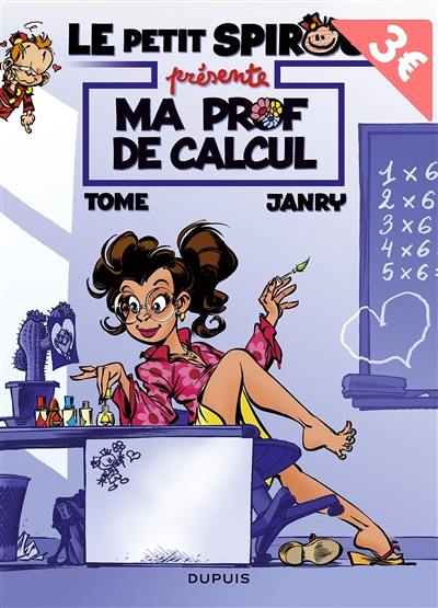 Le petit Spirou présente. Vol. 3. Ma prof de calcul