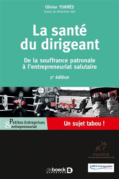 La santé du dirigeant : de la souffrance patronale à l'entrepreneuriat salutaire