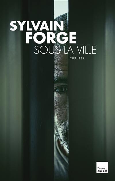 Sous la ville : thriller