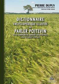 Dictionnaire encyclopédique illustré du parler poitevin de la commune de Romans (Deux-Sèvres) : dans les années 1920-1940