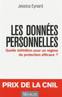 Les données personnelles : quelle définition pour un régime de protection efficace ?