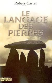 Le cycle des pierres. Vol. 1. Le langage des pierres