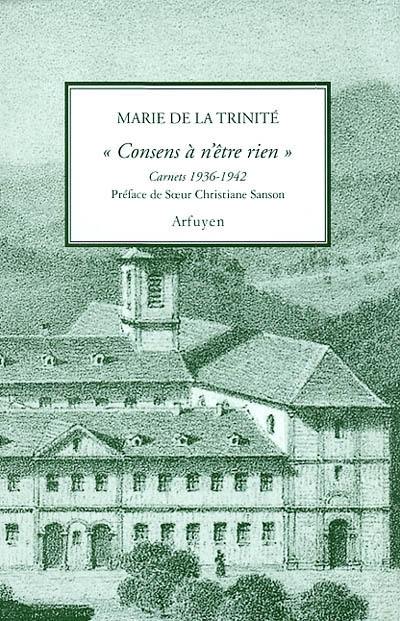 Consens à n'être rien : carnets 1936-1942