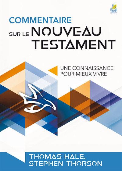 Commentaire sur le Nouveau Testament : une connaissance pour mieux vivre