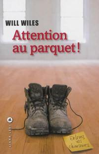 Attention au parquet !