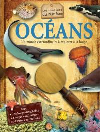 Océans : un monde extraordinaire à explorer à la loupe