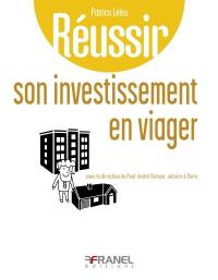 Réussir son investissement en viager