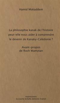 La philosophie kanak de l'histoire peut-elle nous aider à comprendre le devenir de Kanaky-Calédonie ?