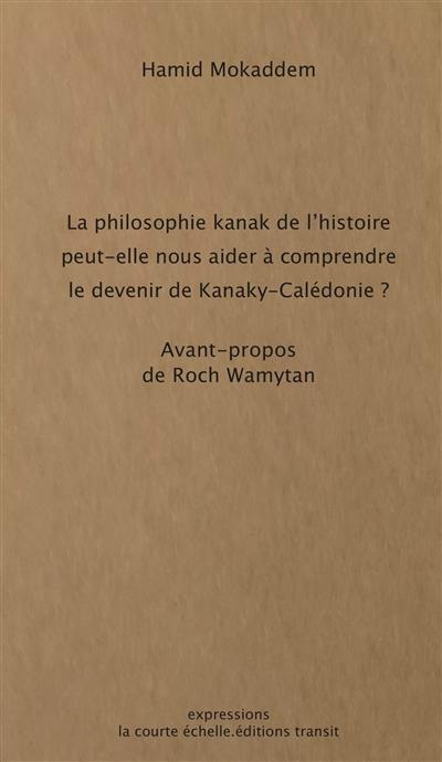 La philosophie kanak de l'histoire peut-elle nous aider à comprendre le devenir de Kanaky-Calédonie ?