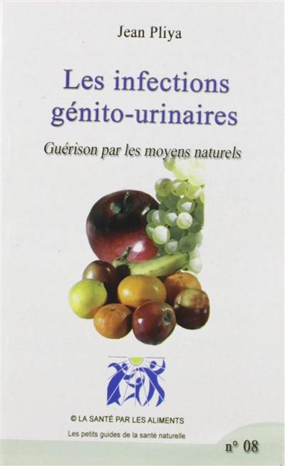 Les infections génito-urinaires : guérison par les moyens naturels