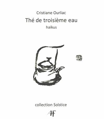 Thé de troisième eau : haïkus