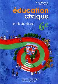 Education civique, 6e : et vie de classe