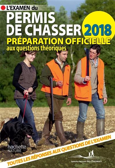 L'examen du permis de chasser 2018 : avec les fédérations départementales des chasseurs