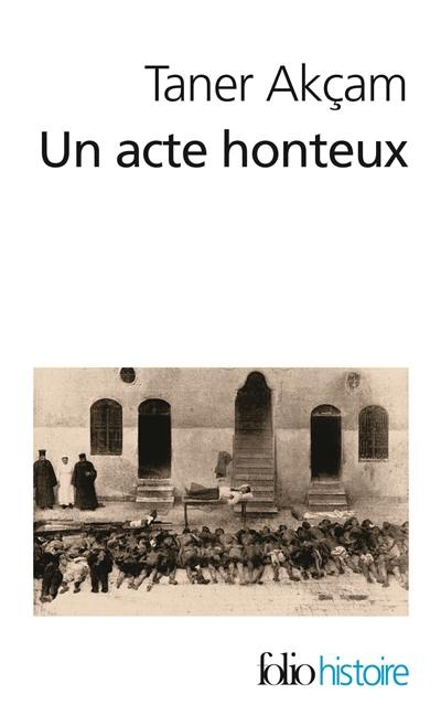 Un acte honteux : le génocide arménien et la question de la responsabilité turque