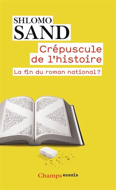 Crépuscule de l'histoire : la fin du roman national ?