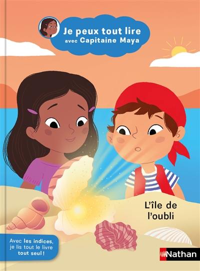 Je peux tout lire avec capitaine Maya. L'île de l'oubli