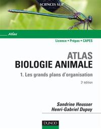 Atlas de biologie animale. Vol. 1. Les grands plans d'organisation : licence, prépas, Capes