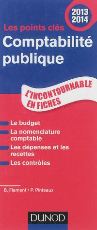 Comptabilité publique, 2013-2014 : l'incontournable en fiches