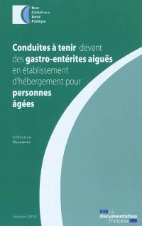 Conduites à tenir devant des gastro-entérites aiguës en établissement d'hébergement pour personnes âgées