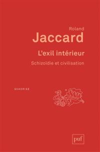 L'exil intérieur : schizoïdie et civilisation