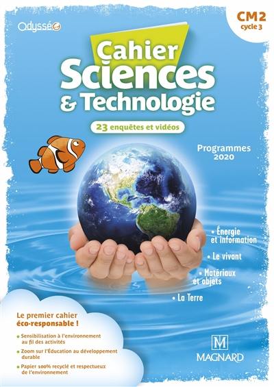 Cahier sciences & technologie CM2, cycle 3 : 23 enquêtes et vidéos : programmes 2020