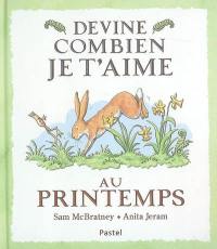 Devine combien je t'aime au printemps