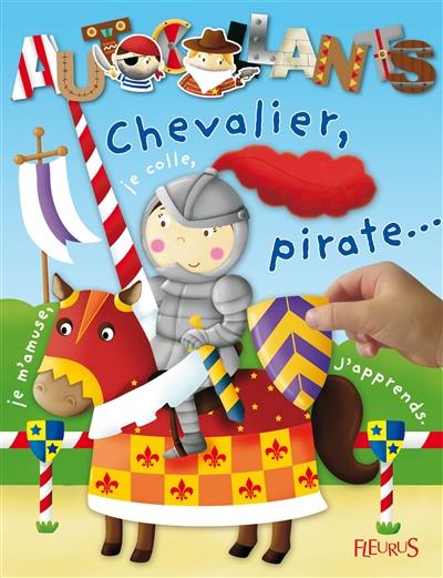 Chevalier, pirate... : je m'amuse, je colle, j'apprends