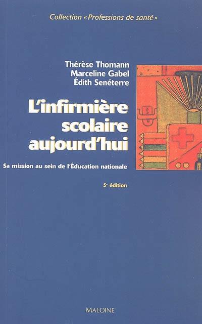 L'infirmière scolaire aujourd'hui : sa mission au sein de l'Education nationale