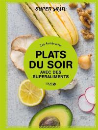 Plats du soir avec des superaliments