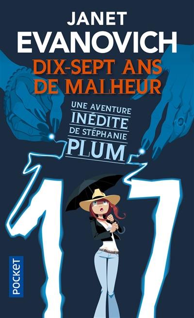 Une aventure de Stéphanie Plum. 17 ans de malheur