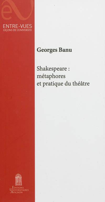 Shakespeare : métaphores et pratiques du théâtre