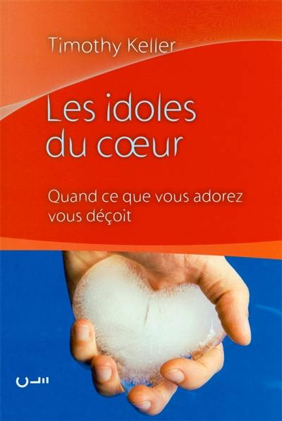 Les idoles du coeur : quand ce que vous adorez vous déçoit