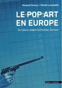 Le pop art en Europe : de Valerio Adami à Christian Zeimert