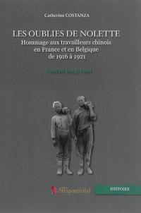 Les oubliés de Nolette : en hommage aux travailleurs chinois en France et en Belgique de 1916 à 1921 durant la Grande Guerre