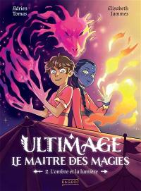 Ultimage, le maître des magies. Vol. 2. L'ombre et la lumière