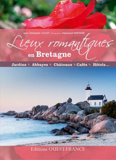 Lieux romantiques en Bretagne : jardins, abbayes, châteaux, cafés, hôtels