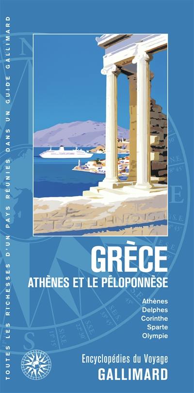 Grèce, Athènes et le Péloponnèse : Athènes, Delphes, Corinthe, Sparte, Olympie