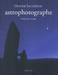 Astrophotographe : carnet de voyage