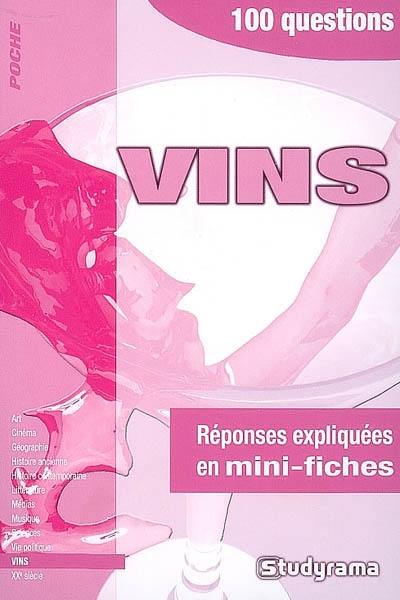 Vins : 100 questions : réponses expliquées en mini-fiches