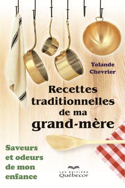 Recettes traditionnelles de ma grand-mère : saveurs et odeurs de mon enfance